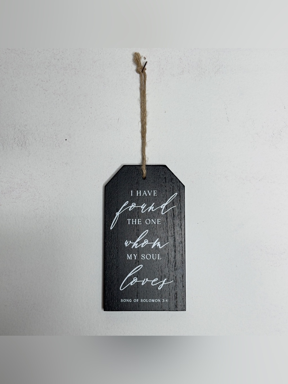 I Have Found The One Whom My Soul Loves Hanging Sign